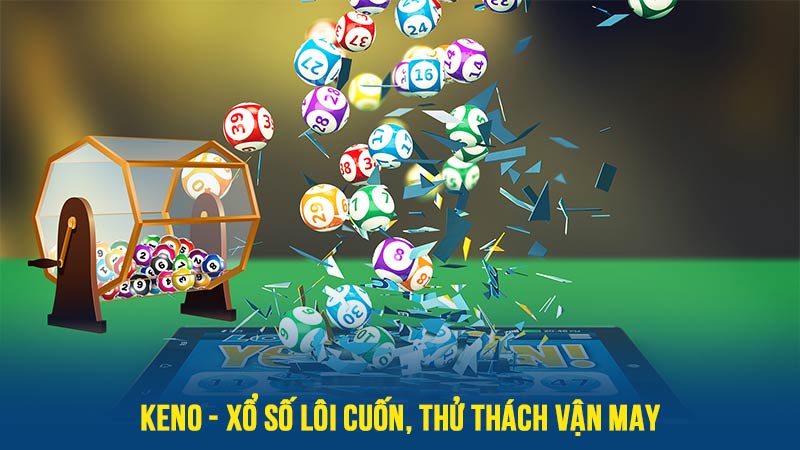 Trang chủ 34 Keno - Xổ số hào hứng từng vòng quay